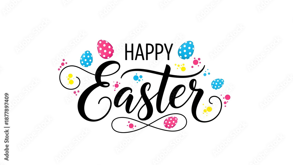 Obraz premium Happy easter calligraphic text illustration with colorful eggs and splatters.