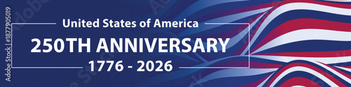 America 250 Years Anniversary banner, poster