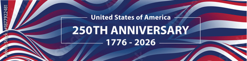 America 250 Years Anniversary banner, poster