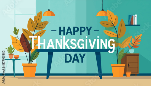 Festive interior with autumnal foliage, potted plants, and "Happy Thanksgiving Day" text