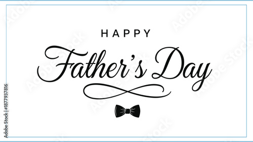 Happy Father’s Day elegant typography greeting with bow tie classic celebration design minimal style illustration isolated background