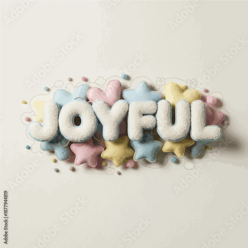 Soft and charming 3D illustration featuring the word 'JOYFUL' surrounded by stars, hearts, and sprinkles, embodying a delightful concept of pure happiness and celebration