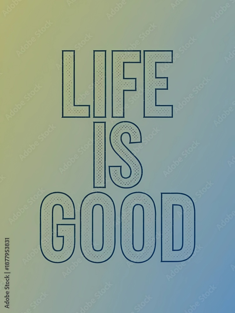 Obraz premium life is good