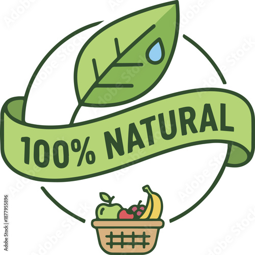 Vector illustration of a circular "100% Natural" label featuring a large green leaf with a water drop, a text ribbon, and a basket of fresh fruit.
