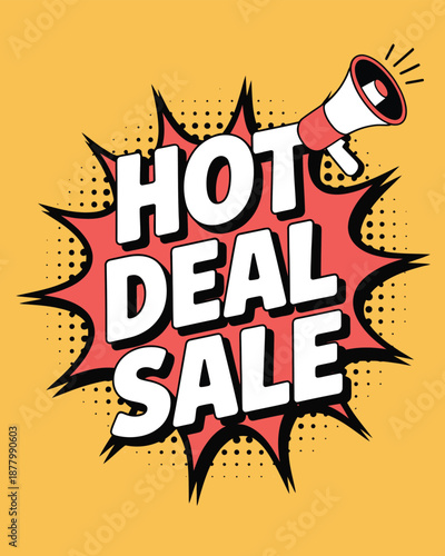 Bold red and yellow comic style hot deal sale sign with a megaphone