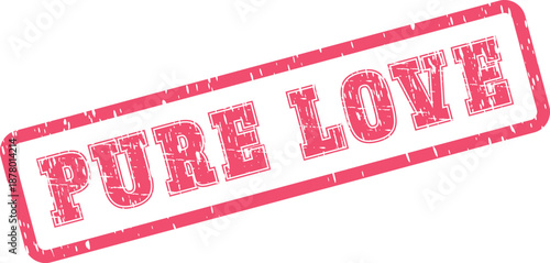 An authentic Pure Love message displayed in a vibrant red grunge stamp texture