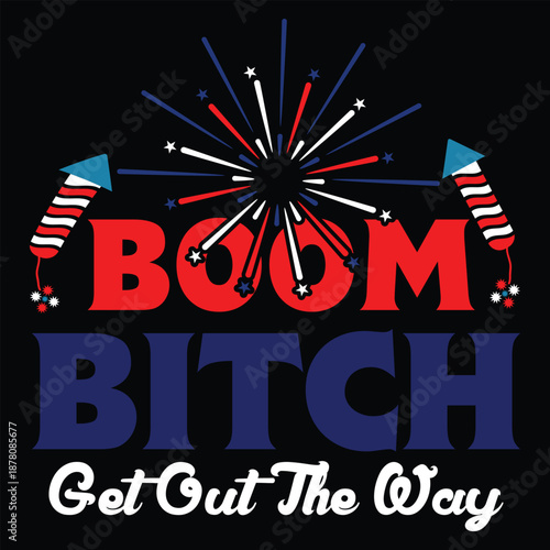 Boom Bitch Get Out The Way T shirt Design