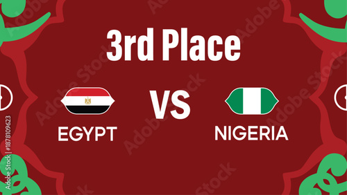 Egypt And Nigeria 3rd Place Match African Nations Morocco 2025 Flags Teams Countries African Football Design Vector Illustration