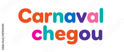 Colorful 'Carnaval Chegou' text, isolated on transparent background, for Brazilian Carnival celebration.