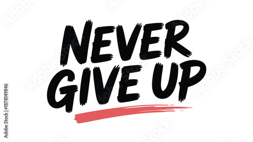 Motivational quote: never give up Vector
