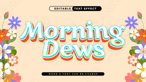 Vibrant Springtime Typography with Floral Decorations, a Playful Retro Style Morning Dews Text Design Template
