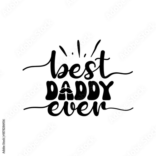 Best Daddy Ever svg