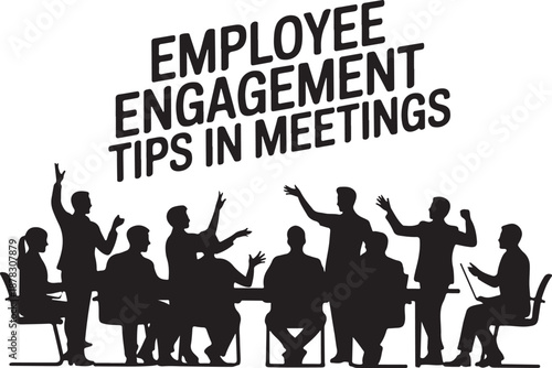 Black silhouettes of people in a meeting with employee engagement tips text