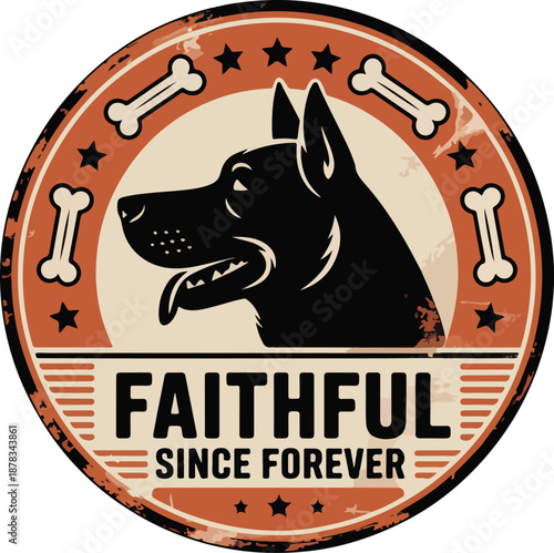 Vintage Dog Emblem with "Faithful Since Forever" Text vector