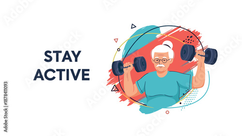 Motivational illustration of an elderly woman lifting dumbbells with a colorful background and the encouraging text STAY ACTIVE.