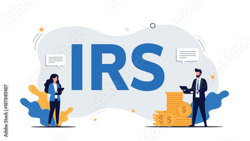Internal Revenue Service concept with the letters IRS and tax professionals managing documents, money, and financial data for business.