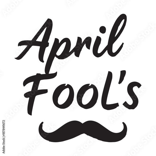 Playful April Fool's Day message with elegant mustache