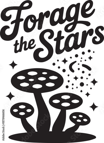 Forage the stars mushroom spores illustration with mystical sparkles