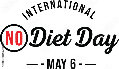 International no diet day celebrations on may 6th