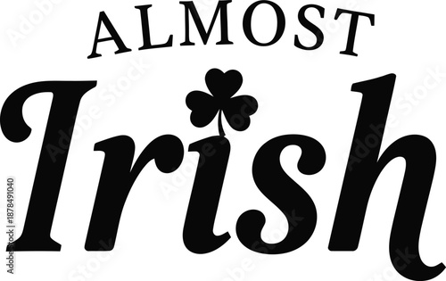 Almost irish st david's day funny humorous graphic