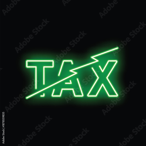 Green neon sign with the word tax crossed out by a lightning bolt, symbolizing tax cuts or elimination