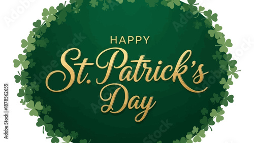 Happy St. Patrick's Day Golden Calligraphy Surrounded by Green Shamrocks