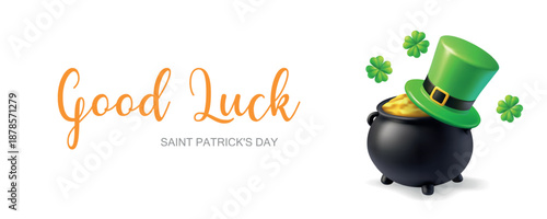 Saint Patricks Day banner. Good Luck text with leprechaun hat, gold pot, and shamrocks on white