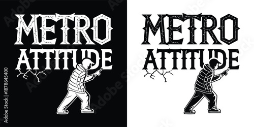 Graphic design featuring bold distressed typography that reads metro attitude with a stylized figure holding a handgun