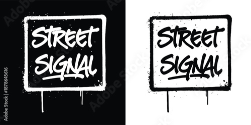 Gritty street signal graphic featuring bold handwritten typography with distressed spray paint texture shown in negative contrast pairs