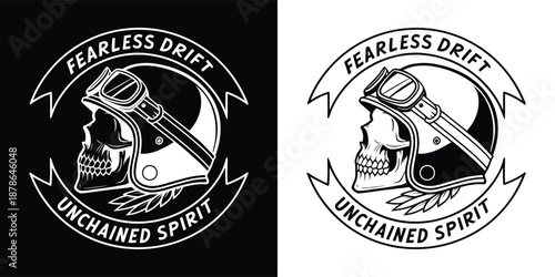 Vintage style skull wearing a classic motorcycle helmet with goggles emblem design featuring banner text proudly proclaiming fearless drift and unchained spirit.