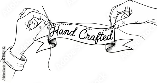 Detailed vintage illustration showing skilled hands carefully stitching a decorative banner proclaiming the quality of being hand crafted on white background