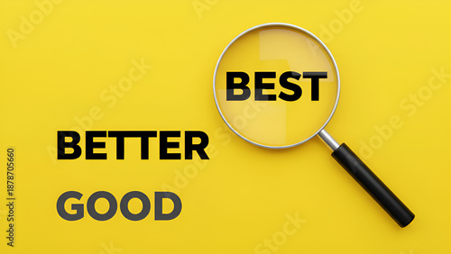 Magnifying glass focuses on the word best illustrating a search for superior quality or the top rating among good and better choices