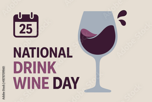 A graphic celebrating National Drink Wine Day with a calendar icon showing '25' and a stylized wine glass with splashing red wine.