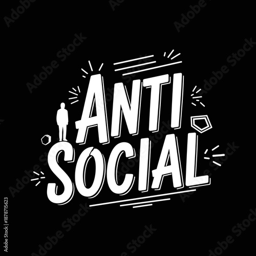 Anti Social Text Design with Stylized Typography and Human Silhouette.