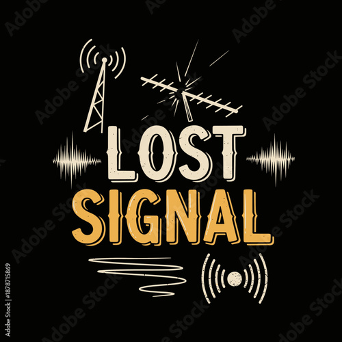 Lost Signal Text with Antennas and Sound Waves.