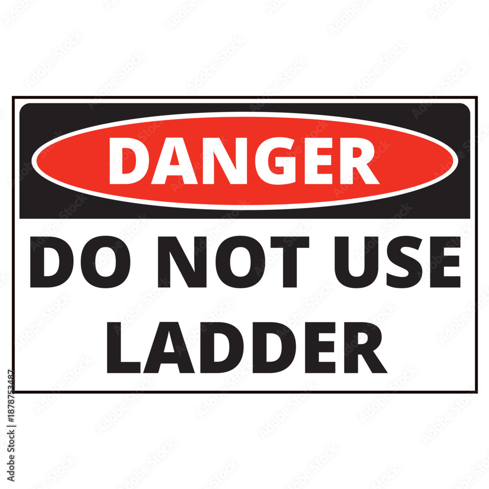 Fototapeta premium Danger, do not use ladder sign isolated on a white background