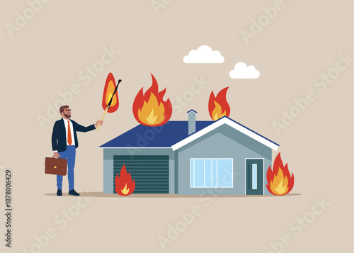 Businessman sets a house on fire. Home with Fire. Strong fire. Modern flat vector illustration.