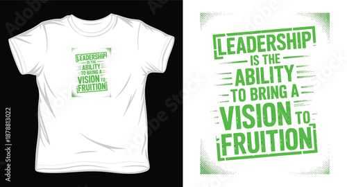 Leadership is ability to bring vision to fruition motivational quote t shirt design