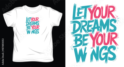 Let your dreams be your wings inspirational quote lettering for t shirt design