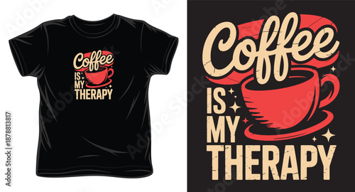 Coffee is my therapy typography design on t shirt mockup