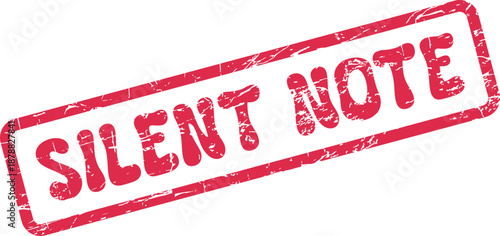 A grunged red rubber stamp impression indicating the significant communication of a silent note