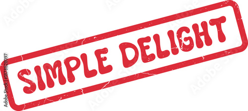 A red distressed rubber stamp featuring the words Simple Delight for joyful and pleasant themes