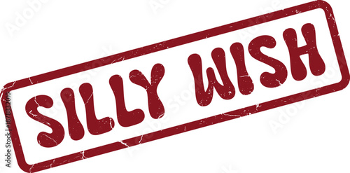 Red Grunge Rubber Stamp Impression of SILLY WISH for Playful Aspirations