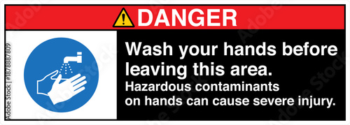 Safety sign DANGER wash your ...