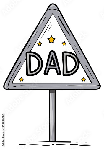 Cartoon triangular sign with the word DAD and yellow stars symbolizing fatherly appreciation and celebration