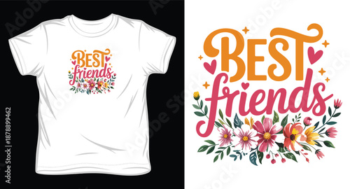 Best friends t-shirt design featuring floral arrangement and fancy typography