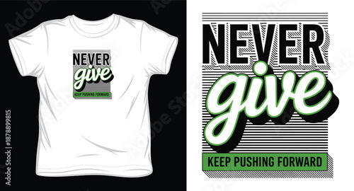 Never give keep pushing forward lettering text message athletic apparel print vector graphic design typography
