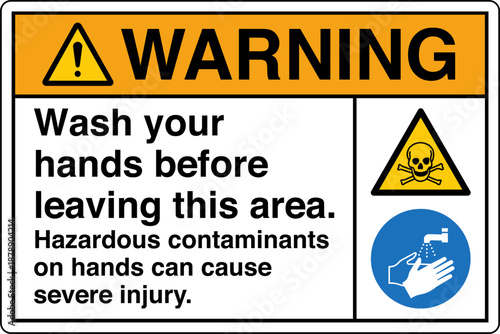 Safety sign WARNING wash your...