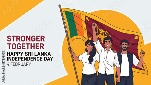 An illustration of three people celebrating Sri Lanka Independence Day on February 4th, holding the national flag with the message 'Stronger Together'.