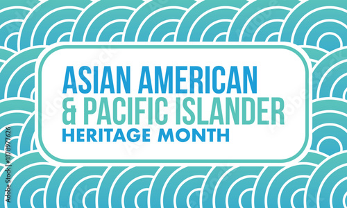 Asian Pacific American Heritage Month. Celebrated in May. It celebrates the culture, traditions and history of Asian Americans and Pacific Islanders in the United States. Poster, card, banner. Vector